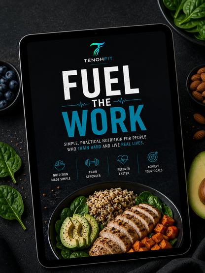 Fuel the Work - The Tenohfit Nutrition Guide