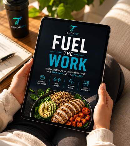 Fuel the Work - The Tenohfit Nutrition Guide