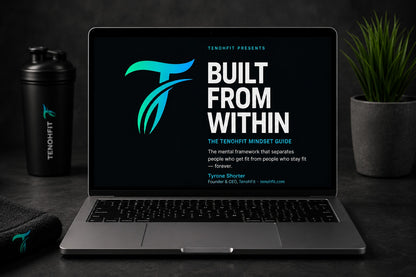 Built From Within — The TenohFit Mindset Guide